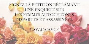 Signez la p&eacute;tition r&eacute;clamant une enqu&ecirc;te sur les femmes autochtones