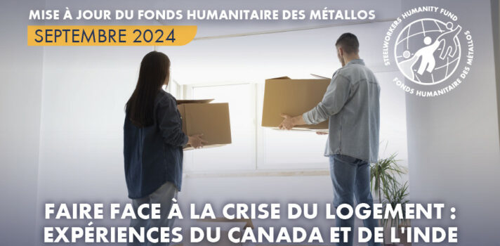 Mise à jour du Fonds humanitaire des Métallos – Septembre 2024